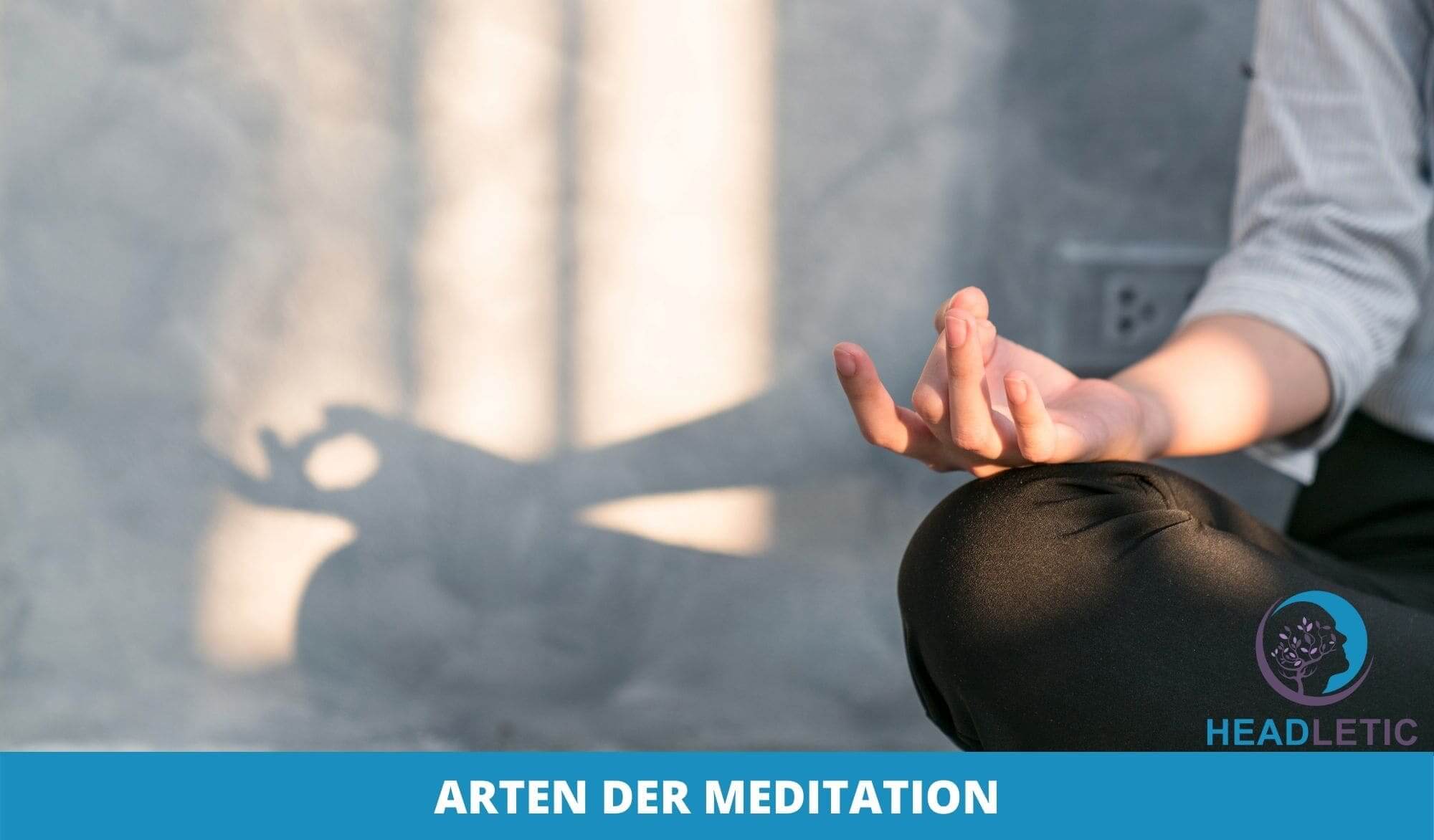 Meditation - Arten und Bedeutung