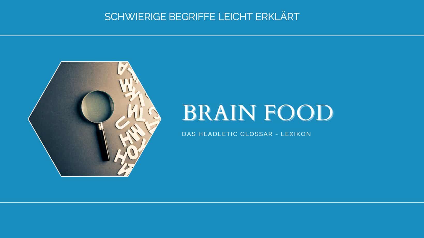 Brainfood - leicht erklärt - Headletic Glossar