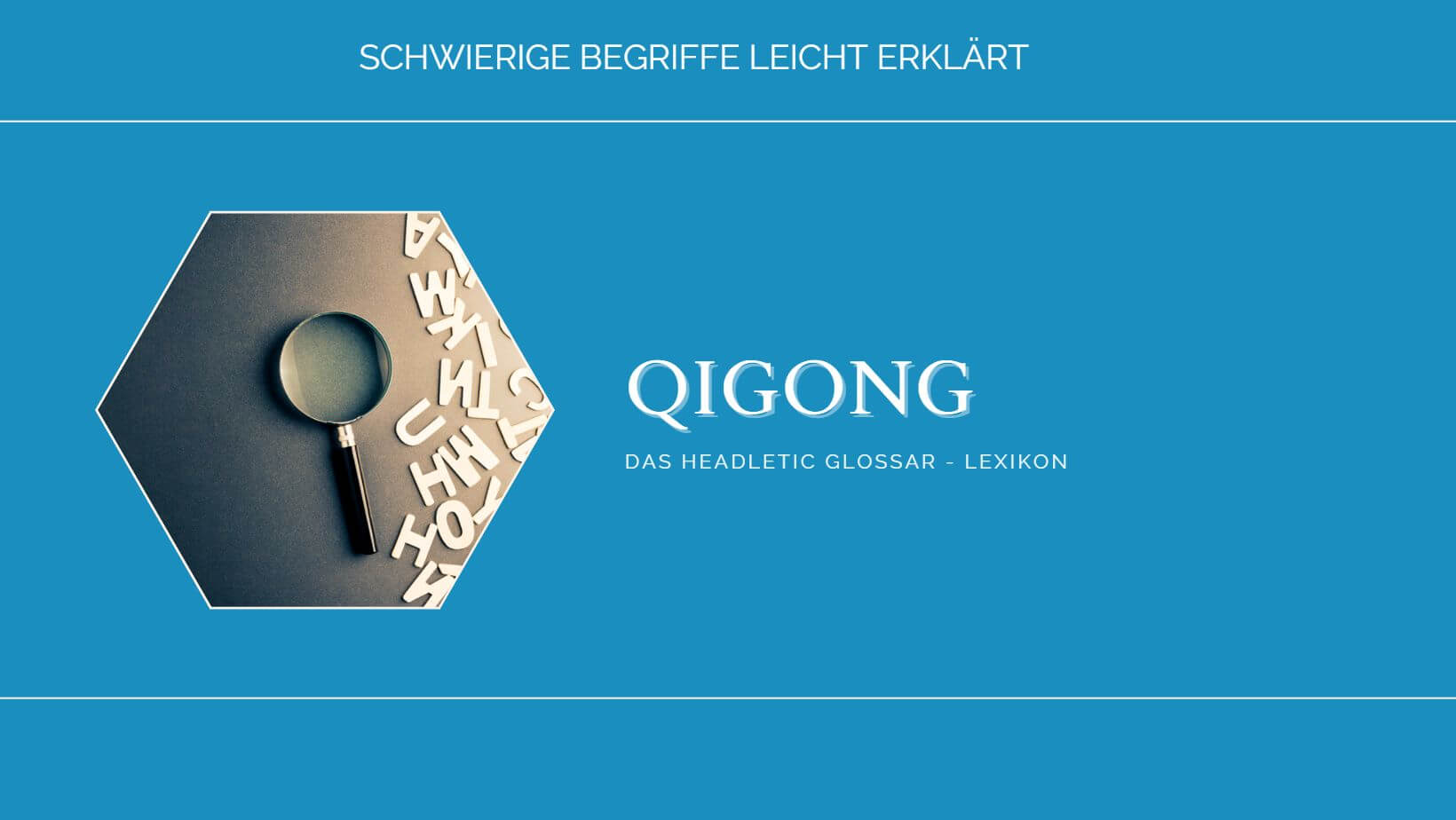 Qigong - leicht erklärt - Headletic Glossar