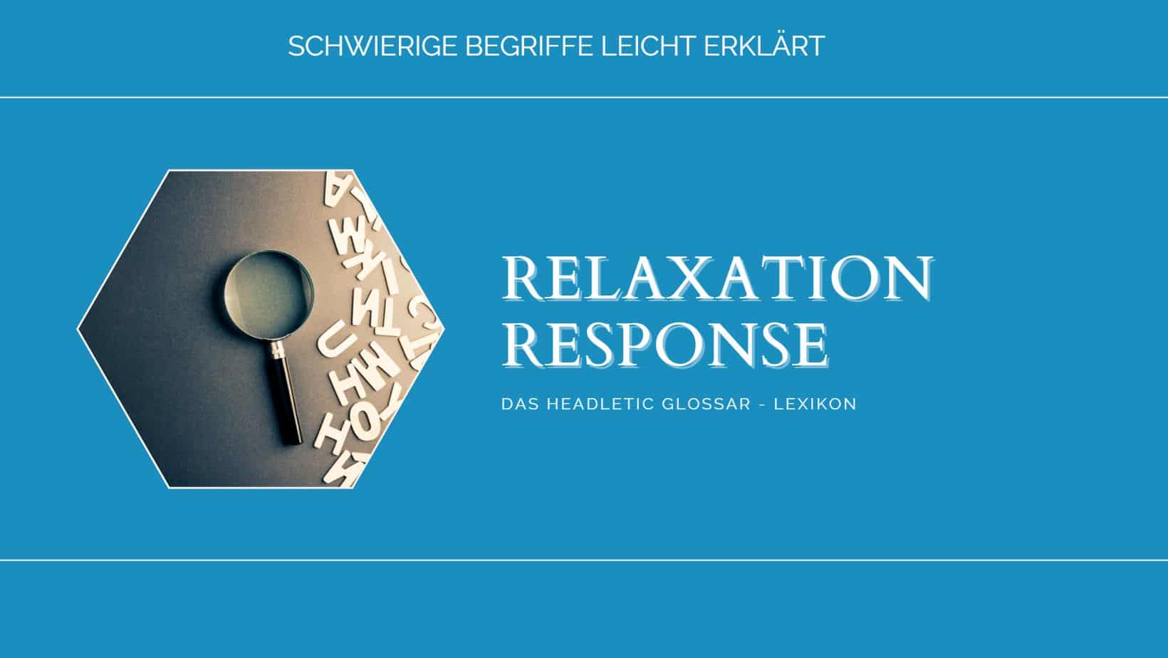Relaxation Response - leicht erklärt - Headletic Glossar