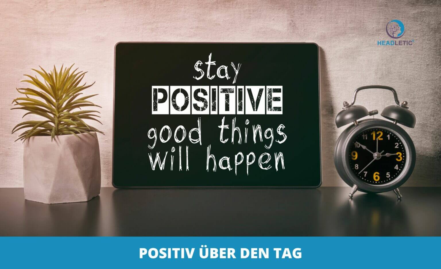 33 Positive Affirmationen für einen tollen Start in den Tag ☀