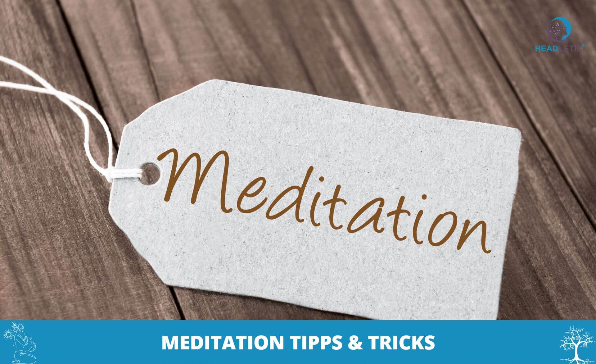 Meditation lernen für Anfänger - Tipps und Tricks