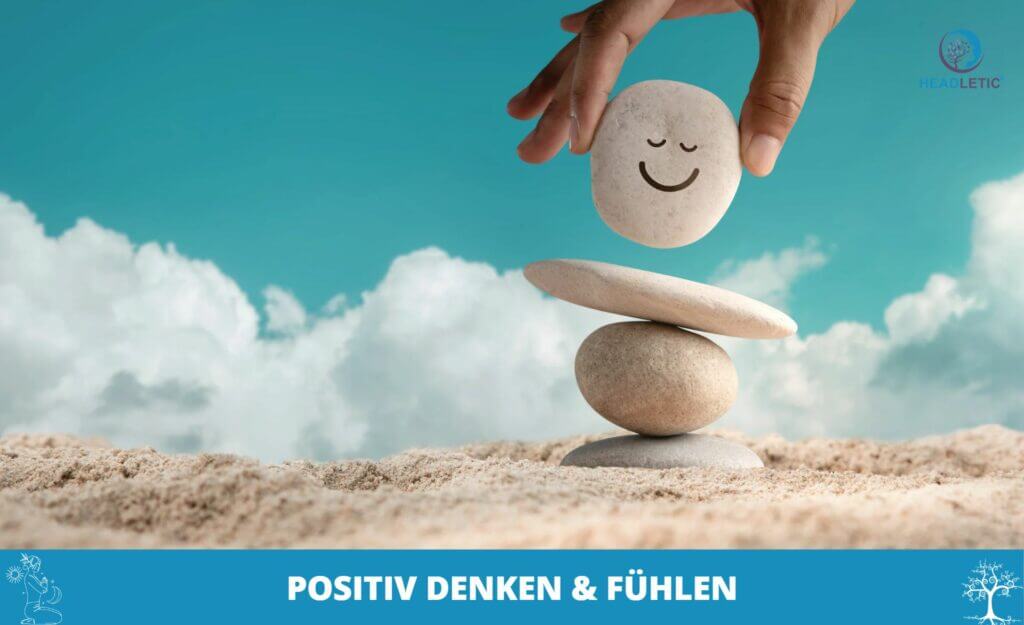 Schritte für positives Denken und Fühlen
