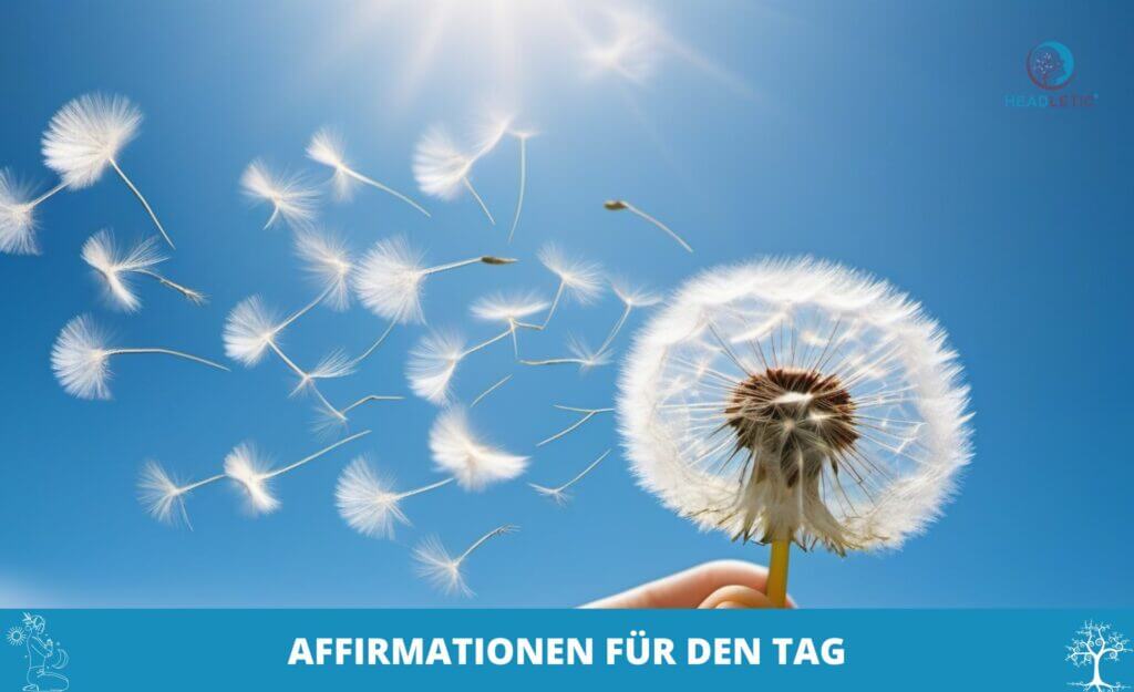Löwenzahnsamen werden unter einem klaren blauen Himmel in die Luft geweht, mit dem Text „Positive Affirmationen für den Tag“, was übersetzt „Affirmationen für den Tag“ bedeutet.