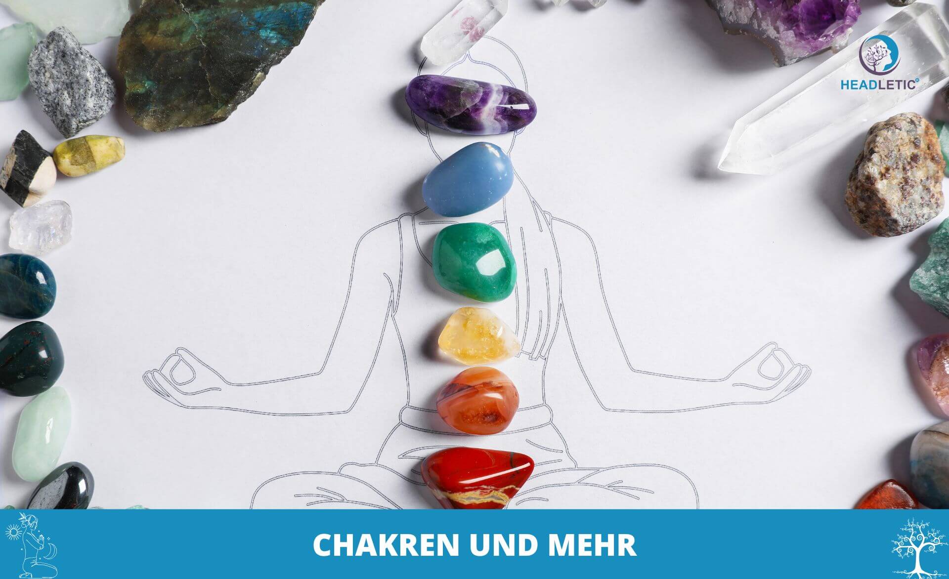 Auf einer Zeichnung einer Person in meditativer Haltung sind verschiedenfarbige Steine platziert, die die Chakra-Punkte darstellen, während weitere Kristalle die Illustration umgeben. Der Text lautet: „CHAKREN UND MEHR – Meditation für Einsteiger leicht gemacht.“.