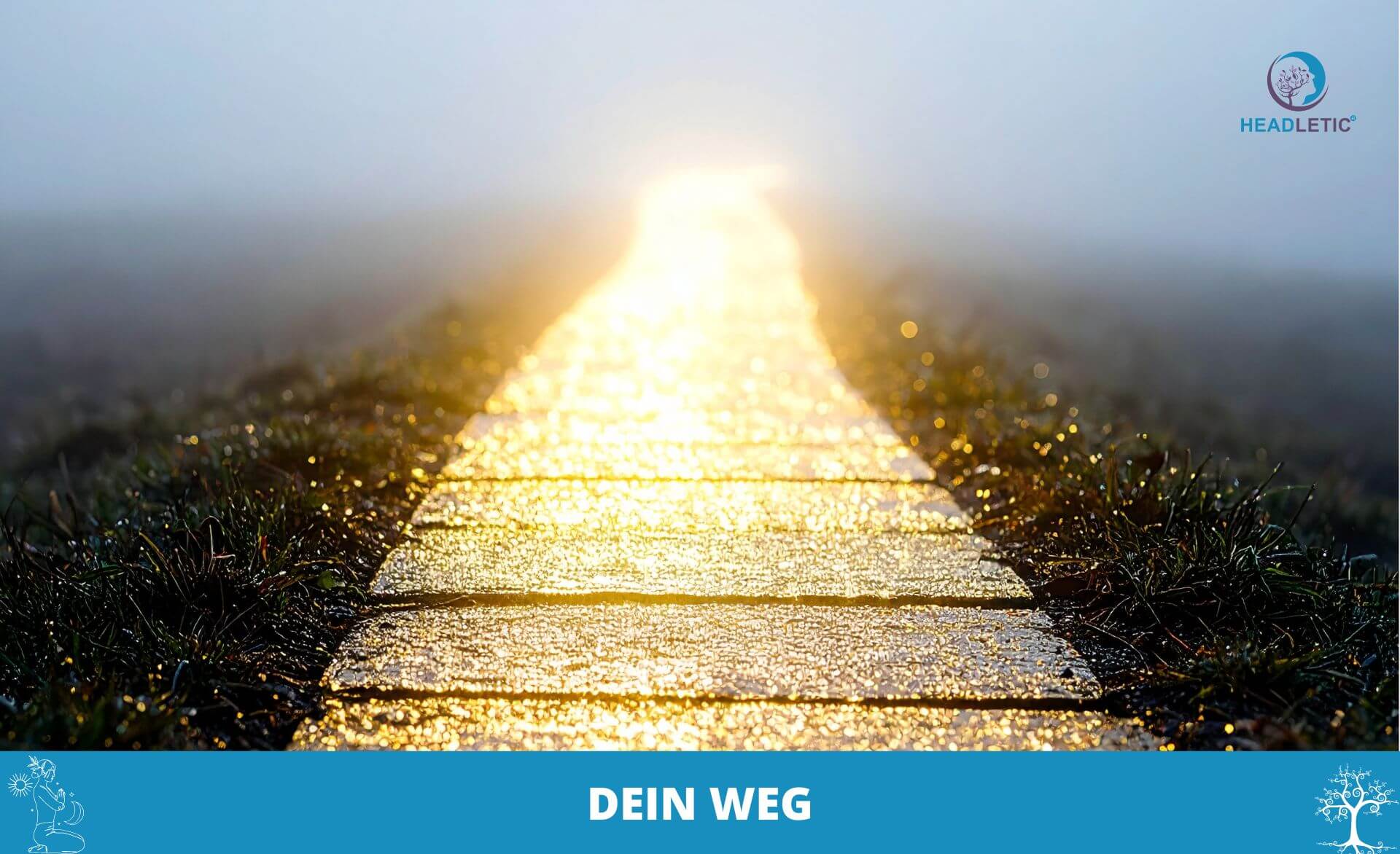 Ein sonnenbeschienener Weg erstreckt sich in der nebligen Ferne, gesäumt von Gras. "DEIN WEG" und das Headletic-Logo erscheinen auf einem blauen Banner am unteren Rand und laden dazu ein, Meditation bei ADHS für mehr Konzentration und Ruhe zu entdecken.