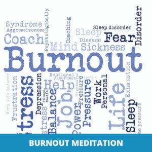 Eine Wortwolke mit Begriffen, die mit Burnout zu tun haben, wie Stress, Arbeit, Druck, Erschöpfung, Angst und Leben. "Burnout" erscheint am häufigsten in der Mitte neben "Meditation" und zeigt Wege auf, wie man mit überwältigenden Gefühlen umgehen kann.
