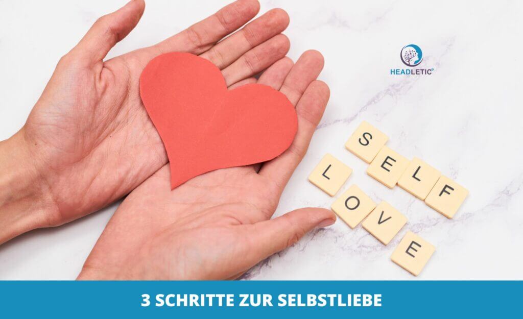 3 Schritte zur Selbstliebe - Mehr Glück und Lebensfreude