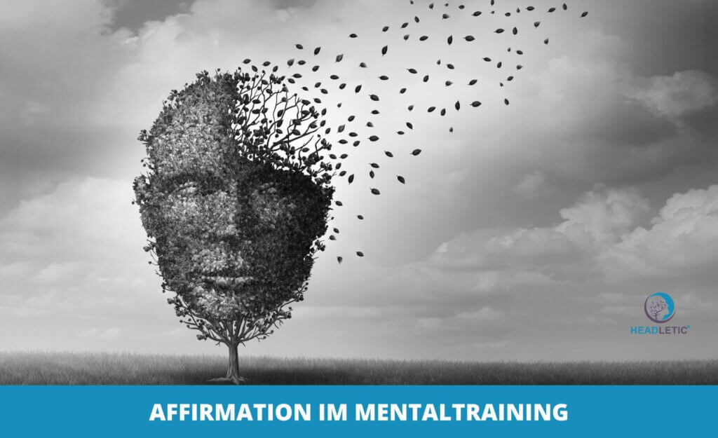 Vom Negativen zum Positiven - Die Rolle von Affirmationen im Mentaltraining