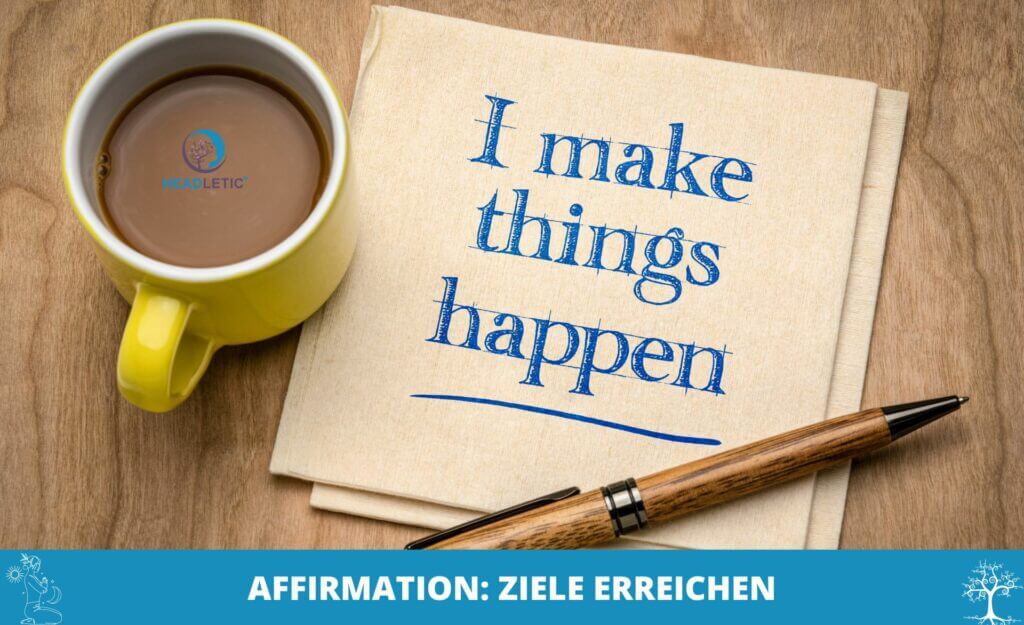 Erfolgs-Booster - Nutze Affirmationen um deine Ziele effektiv zu erreichen